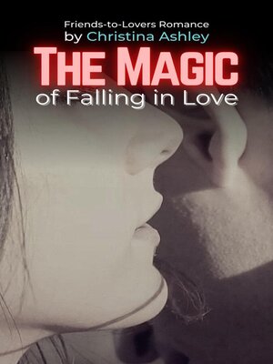 cover image of The Magic of Falling in Love